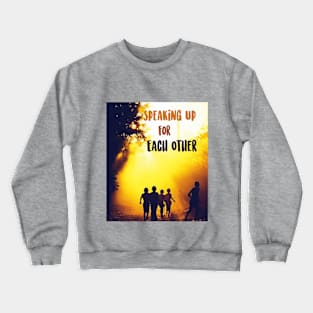 Design based on the book "Speaking Up For Each Other" Crewneck Sweatshirt